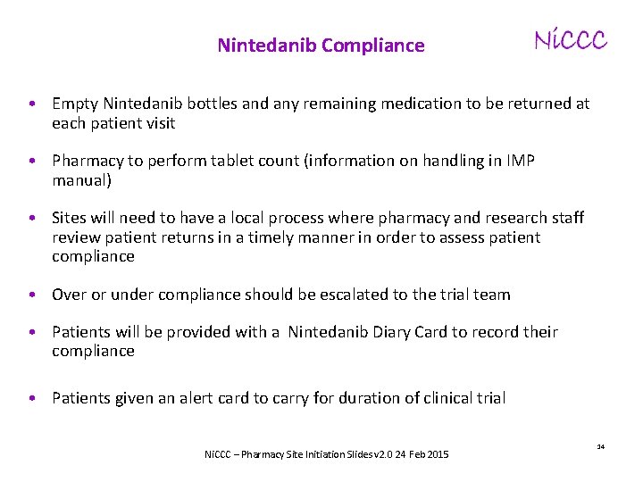 Nintedanib Compliance • Empty Nintedanib bottles and any remaining medication to be returned at