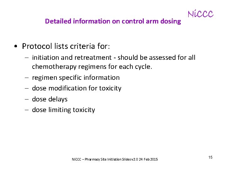 Detailed information on control arm dosing • Protocol lists criteria for: – initiation and