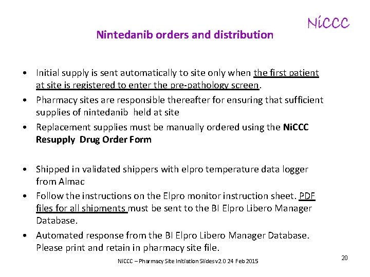 Nintedanib orders and distribution • Initial supply is sent automatically to site only when