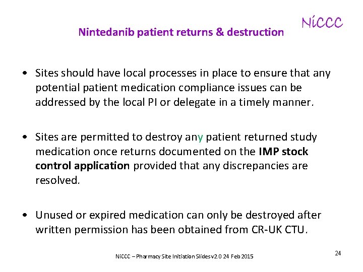 Nintedanib patient returns & destruction • Sites should have local processes in place to