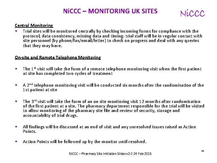 Ni. CCC – MONITORING UK SITES Central Monitoring • Trial sites will be monitored