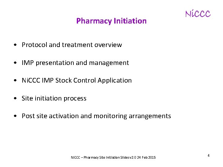 Pharmacy Initiation • Protocol and treatment overview • IMP presentation and management • Ni.