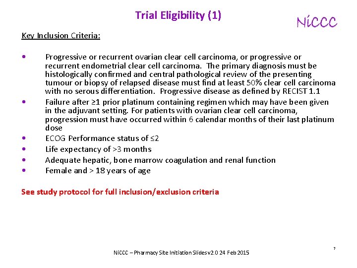 Trial Eligibility (1) Key Inclusion Criteria: • • • Progressive or recurrent ovarian clear