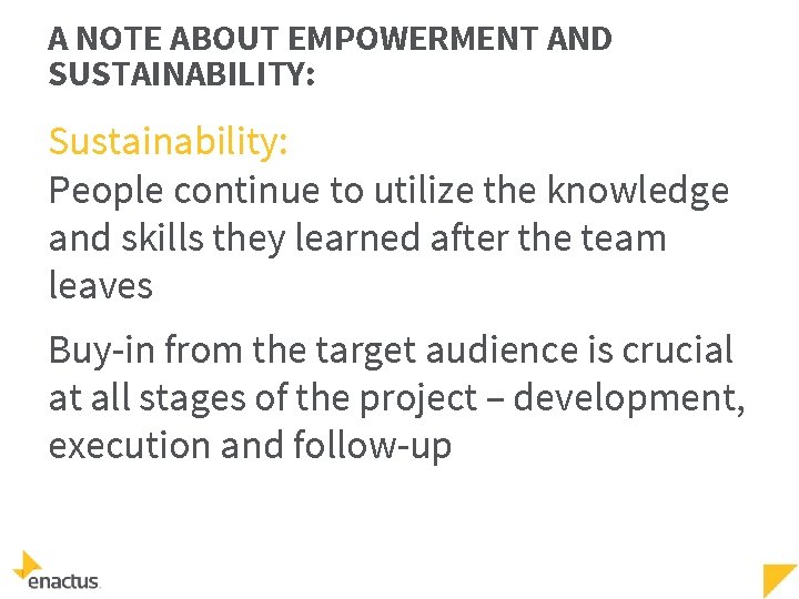 A NOTE ABOUT EMPOWERMENT AND SUSTAINABILITY: Sustainability: People continue to utilize the knowledge and