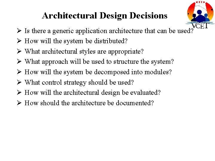 Architectural Design Decisions Ø Ø Ø Ø Is there a generic application architecture that