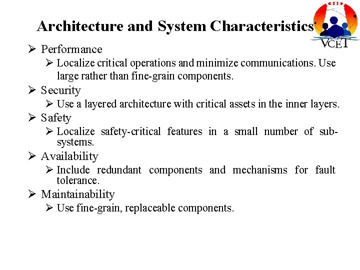 Architecture and System Characteristics Ø Performance Ø Localize critical operations and minimize communications. Use