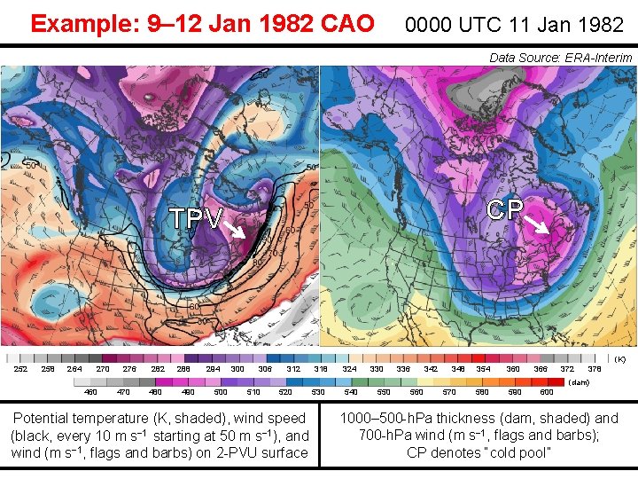 Example: 9– 12 Jan 1982 CAO 0000 UTC 11 Jan 1982 Data Source: ERA-Interim