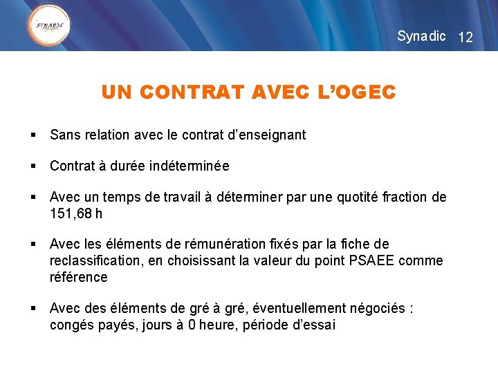 Synadic 12 UN CONTRAT AVEC L’OGEC § Sans relation avec le contrat d’enseignant §