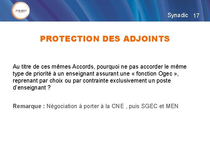 Synadic 17 PROTECTION DES ADJOINTS Au titre de ces mêmes Accords, pourquoi ne pas