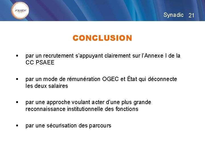 Synadic 21 CONCLUSION § par un recrutement s’appuyant clairement sur l’Annexe I de la