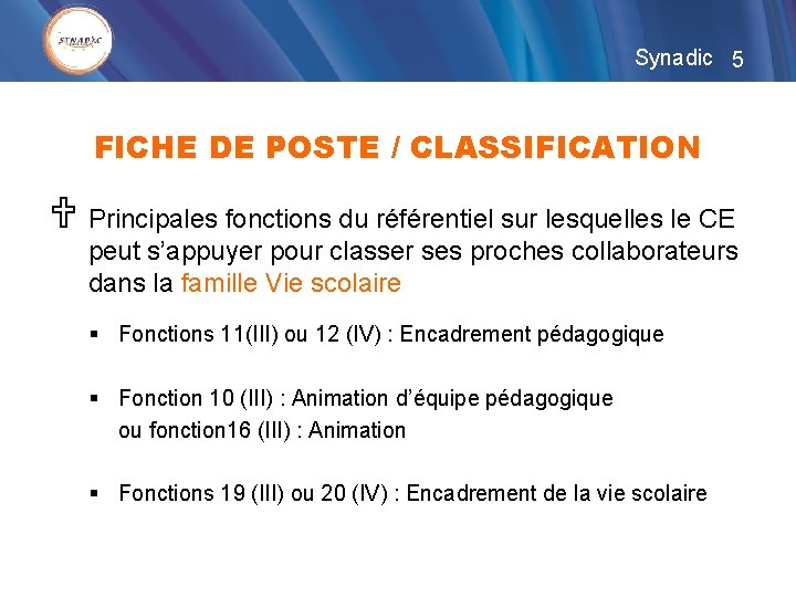 Synadic 5 FICHE DE POSTE / CLASSIFICATION U Principales fonctions du référentiel sur lesquelles