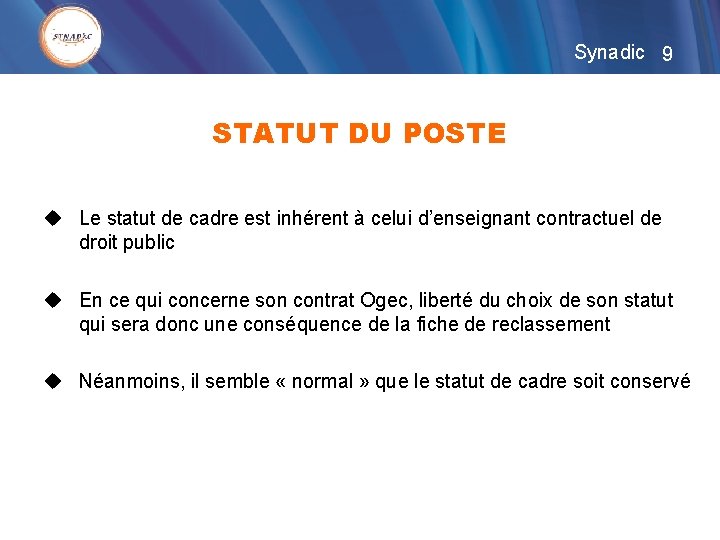 Synadic 9 STATUT DU POSTE u Le statut de cadre est inhérent à celui