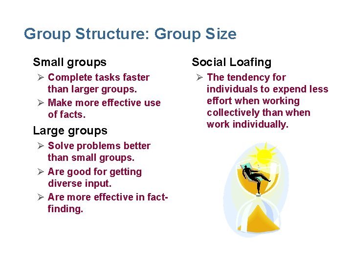 Group Structure: Group Size • Small groups Ø Complete tasks faster than larger groups.