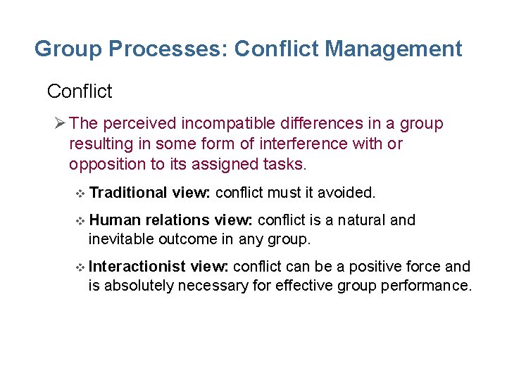 Group Processes: Conflict Management • Conflict Ø The perceived incompatible differences in a group