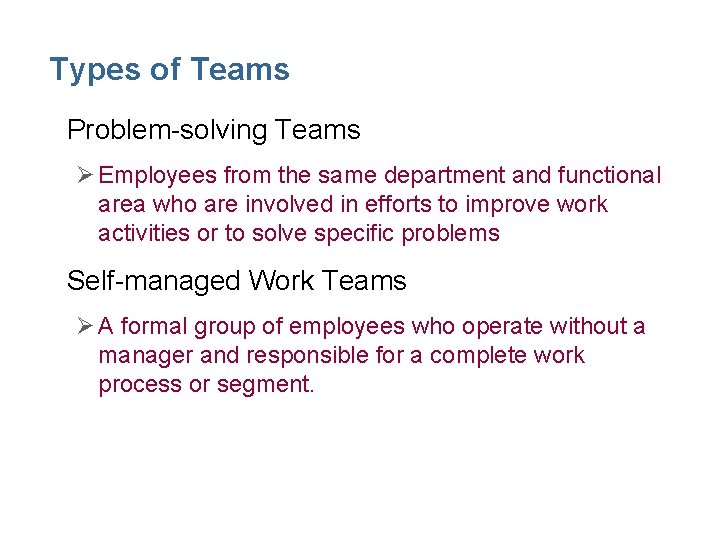 Types of Teams • Problem-solving Teams Ø Employees from the same department and functional