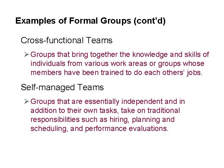 Examples of Formal Groups (cont’d) • Cross-functional Teams Ø Groups that bring together the