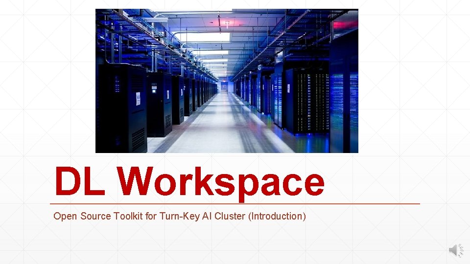 DL Workspace Open Source Toolkit for Turn-Key AI Cluster (Introduction) 