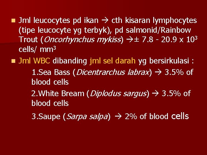 Jml leucocytes pd ikan cth kisaran lymphocytes (tipe leucocyte yg terbyk), pd salmonid/Rainbow Trout