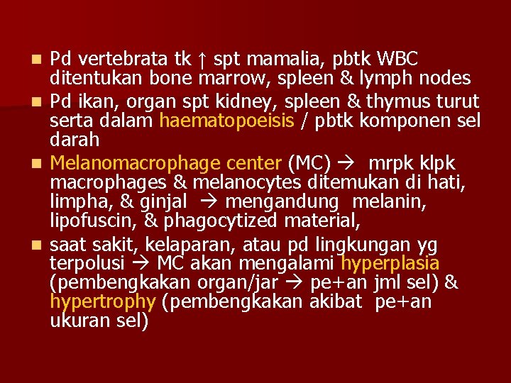 Pd vertebrata tk ↑ spt mamalia, pbtk WBC ditentukan bone marrow, spleen & lymph