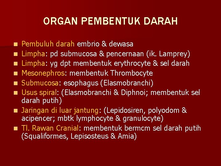 ORGAN PEMBENTUK DARAH n n n n Pembuluh darah embrio & dewasa Limpha: pd