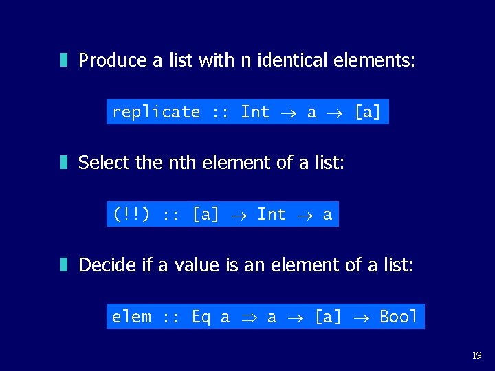 z Produce a list with n identical elements: replicate : : Int a [a]