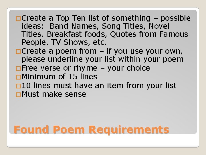�Create a Top Ten list of something – possible ideas: Band Names, Song Titles,