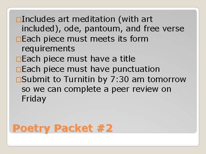 �Includes art meditation (with art included), ode, pantoum, and free verse �Each piece must