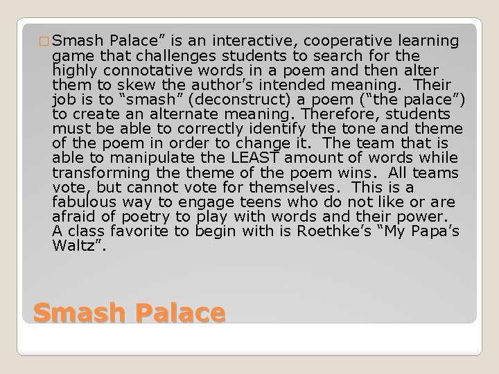 � Smash Palace” is an interactive, cooperative learning game that challenges students to search