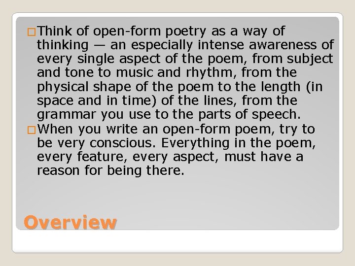 �Think of open-form poetry as a way of thinking — an especially intense awareness
