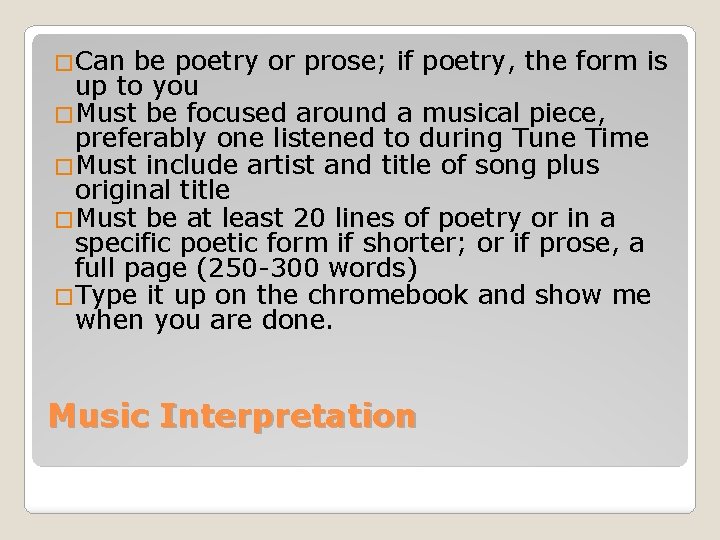 �Can be poetry or prose; if poetry, the form is up to you �Must