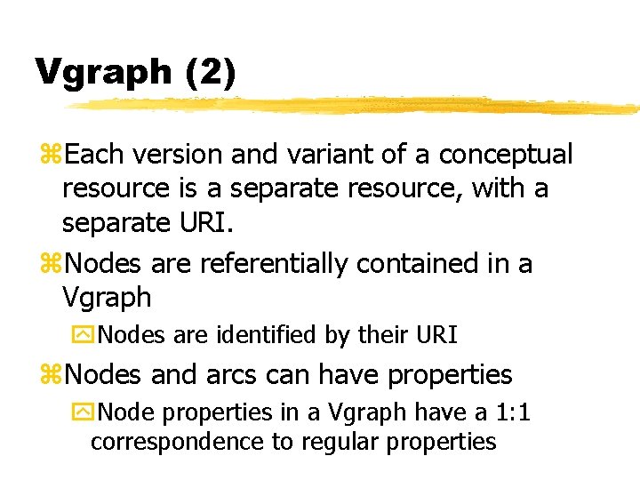 Vgraph (2) z. Each version and variant of a conceptual resource is a separate