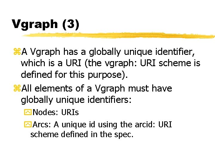 Vgraph (3) z. A Vgraph has a globally unique identifier, which is a URI