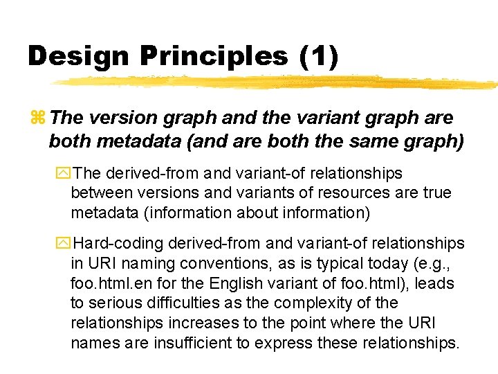 Design Principles (1) z The version graph and the variant graph are both metadata