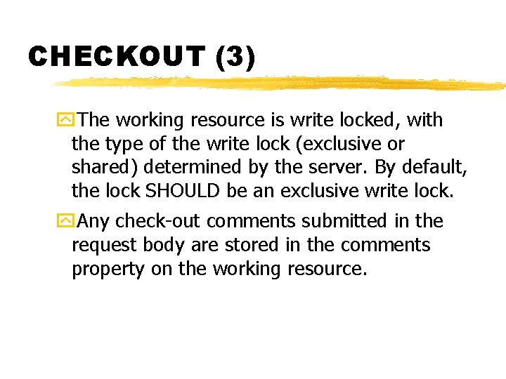 CHECKOUT (3) y. The working resource is write locked, with the type of the