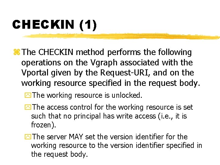 CHECKIN (1) z The CHECKIN method performs the following operations on the Vgraph associated