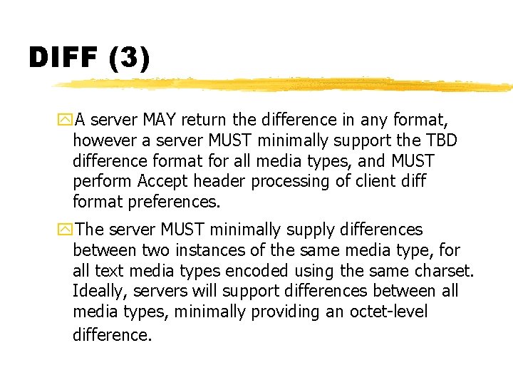 DIFF (3) y. A server MAY return the difference in any format, however a