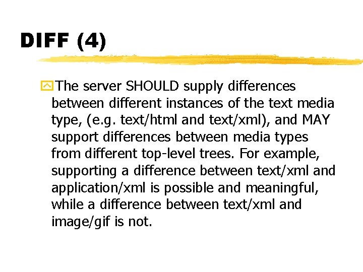 DIFF (4) y. The server SHOULD supply differences between different instances of the text