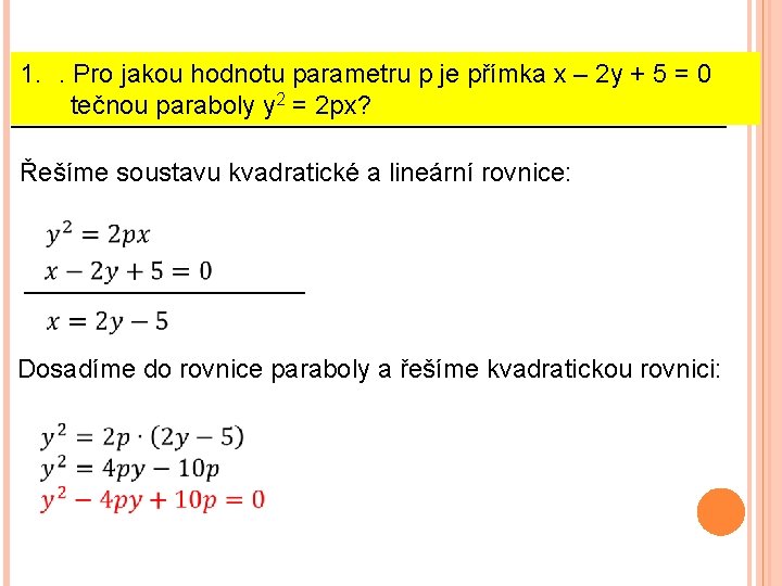 1. . Pro jakou hodnotu parametru p je přímka x – 2 y +