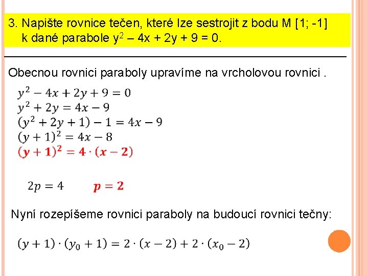 3. Napište rovnice tečen, které lze sestrojit z bodu M [1; -1] k dané