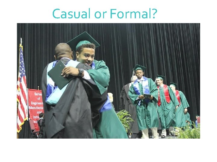 Casual or Formal? 