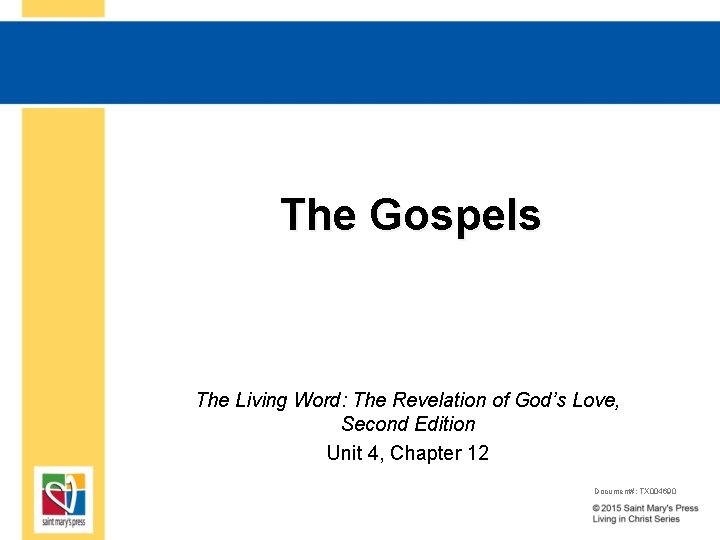 The Gospels The Living Word: The Revelation of God’s Love, Second Edition Unit 4,