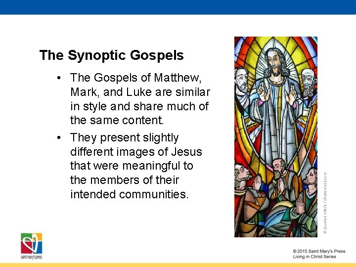  • The Gospels of Matthew, Mark, and Luke are similar in style and