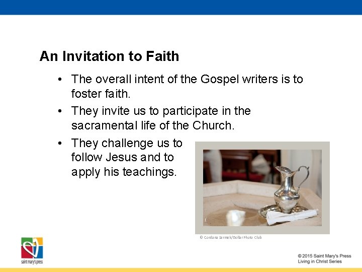 An Invitation to Faith • The overall intent of the Gospel writers is to