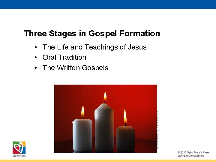 Three Stages in Gospel Formation © Vitaliy Krasovskiy / Shutterstock. com • The Life