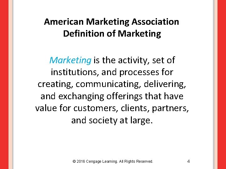 American Marketing Association Definition of Marketing is the activity, set of institutions, and processes