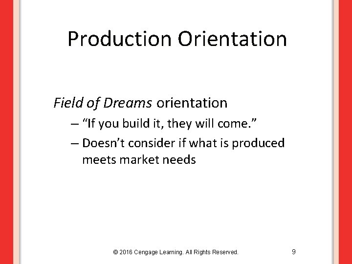 Production Orientation Field of Dreams orientation – “If you build it, they will come.