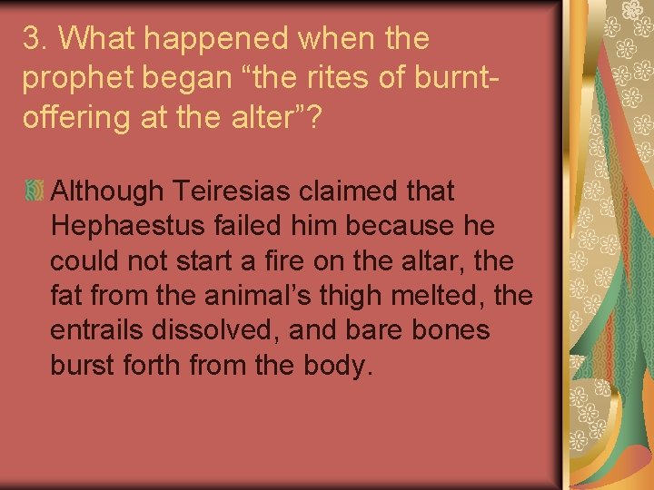 3. What happened when the prophet began “the rites of burntoffering at the alter”?