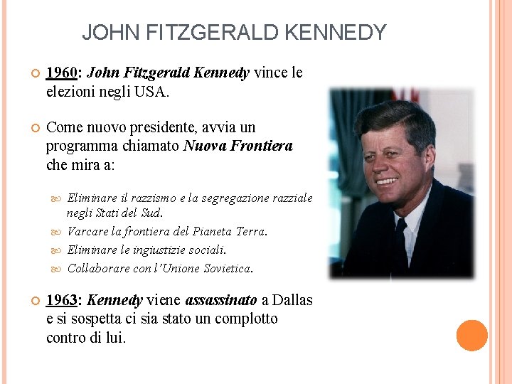 JOHN FITZGERALD KENNEDY 1960: John Fitzgerald Kennedy vince le elezioni negli USA. Come nuovo