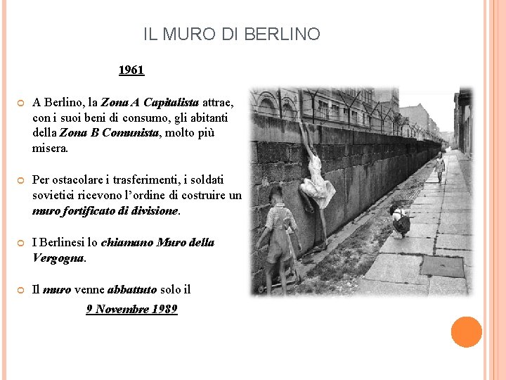 IL MURO DI BERLINO 1961 A Berlino, la Zona A Capitalista attrae, con i