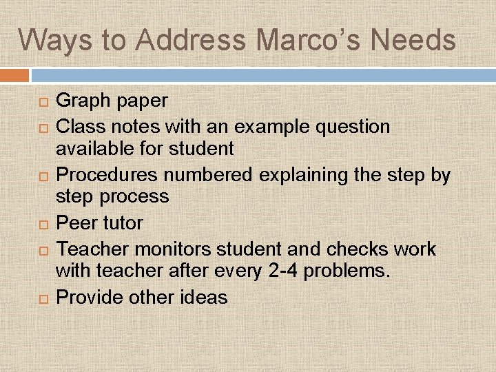 Ways to Address Marco’s Needs Graph paper Class notes with an example question available
